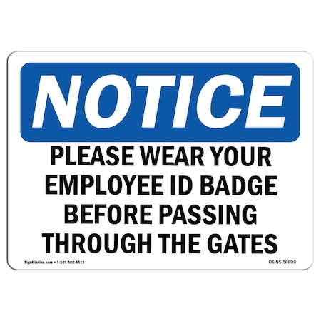 OSHA Notice Sign, NOTICE Wear Employment ID Badge Before Passing Gate, 24in X 18in Decal